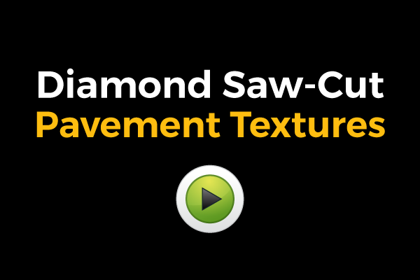 View Video on Diamond Saw Cut Pavement Textures