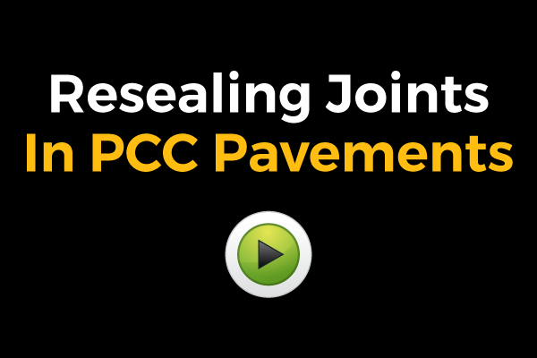 View Video on Resealing Joints in PCC Pavements