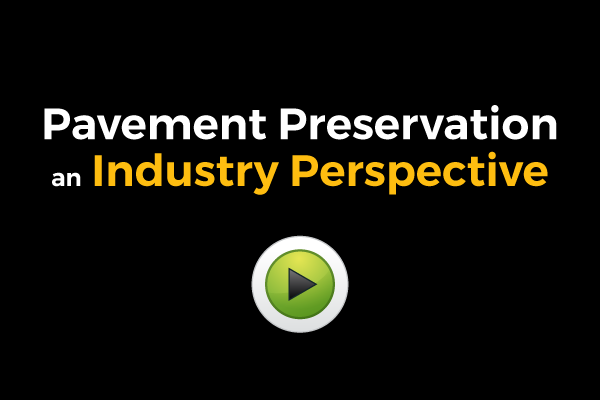 View Video on Pavement Preservation - An Industry Perspective