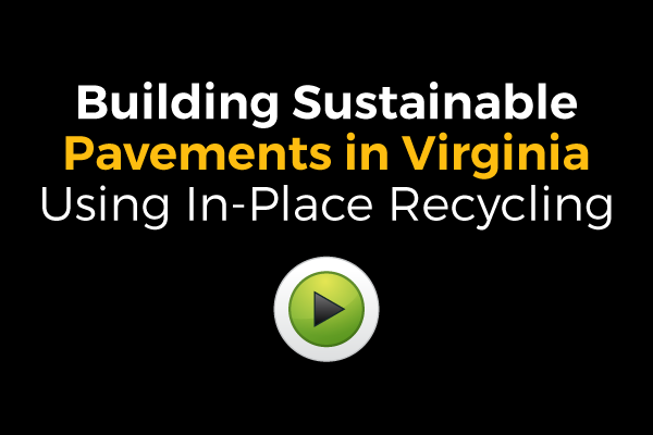 View Video on Building Sustainable Pavements in Virginia Using In-Place Recycling